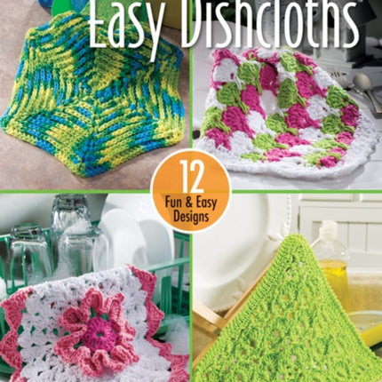 Make-It-Tonight Easy Dishcloths: 12 Fun & Easy Designs