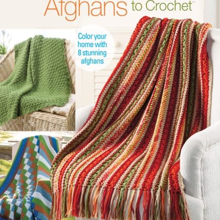 Sure to Please Afghans to Crochet: Color Your