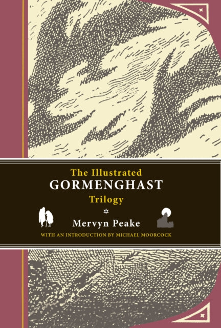 The Illustrated Gormenghast Trilogy: Titus Groan / Gormenghast / Titus Alone