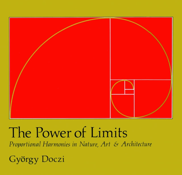 The Power of Limits: Proportional Harmonies in Nature, Art, and Architecture