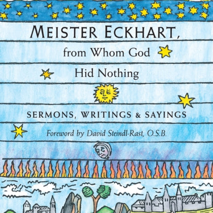 Meister Eckhart, from Whom God Hid Nothing: Sermons, Writings, and Sayings