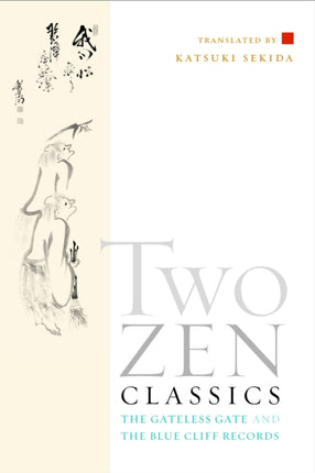 Two Zen Classics: The Gateless Gate and the Blue Cliff Records