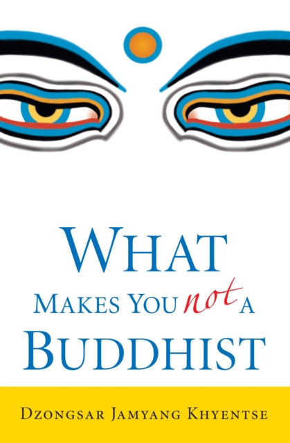 What Makes You Not a Buddhist