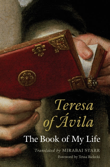 Teresa of Avila: The Book of My Life