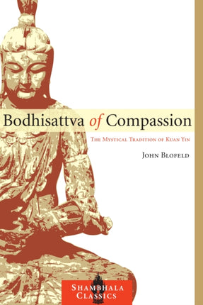 Bodhisattva of Compassion: The Mystical Tradition