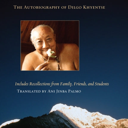 Brilliant Moon: The Autobiography of Dilgo Khyentse