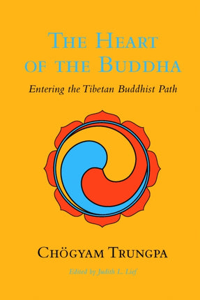 The Heart of the Buddha: Entering the Tibetan Buddhist Path