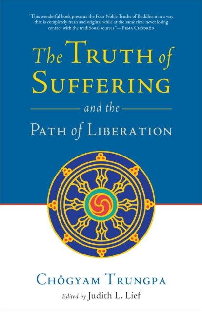 The Truth of Suffering and the Path of Liberation