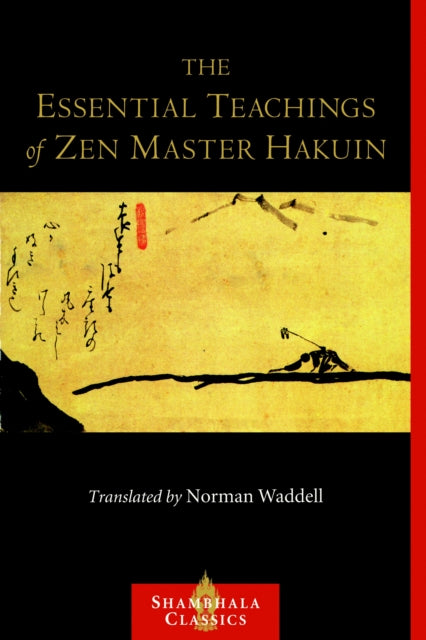 The Essential Teachings of Zen Master Hakuin: A Translation of the Sokko-roku Kaien-fusetsu