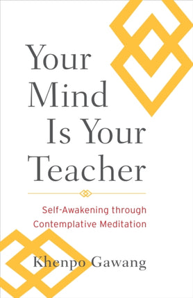 Your Mind Is Your Teacher: Self-Awakening through Contemplative Meditation