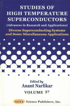 Studies of High Temperature Superconductors, Volume 37: Diverse Superconducting Systems & Some Miscellaneous Applications