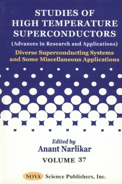 Studies of High Temperature Superconductors, Volume 37: Diverse Superconducting Systems & Some Miscellaneous Applications