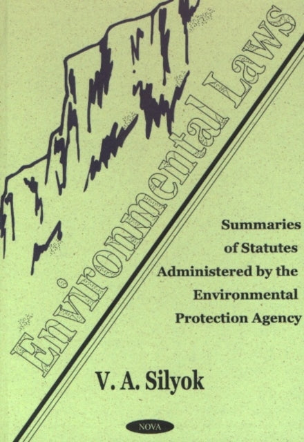 Environmental Laws: Summaries of Statutes Administered by the Environmental Protection Agency