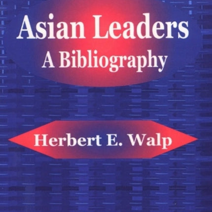 Asian Leaders: A Bibliography