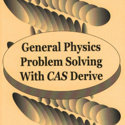 General Physics Problem Solving with Cas Derive