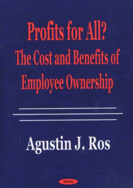 Profits for All?: The Cost & Benefits of Employee