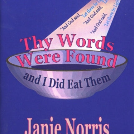 Thy Words Were Found: and I Did Eat Them