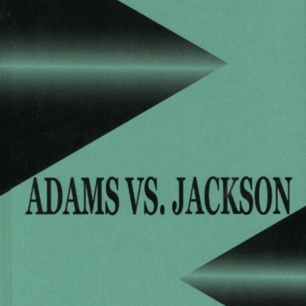 Adams vs Jackson