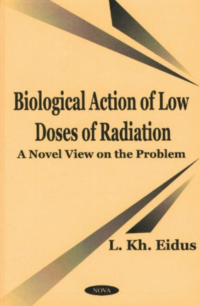 Biological Action of Low Doses of Radiation: A