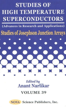 Studies of High Temperature Superconductors, Volume 39: Studies of Josephson Junction Arrays