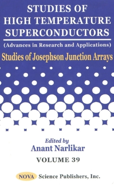 Studies of High Temperature Superconductors, Volume 39: Studies of Josephson Junction Arrays