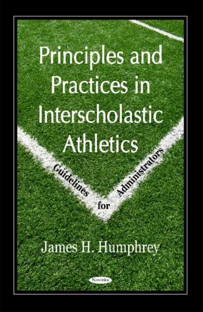 Principles & Practices in Interscholastic Athletics: Guidelines for Administrators