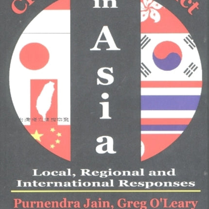 Crisis & Conflict in Asia: Local, Regional & International Responses