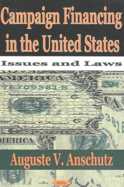 Campaign Financing in the United States: Issues & Laws