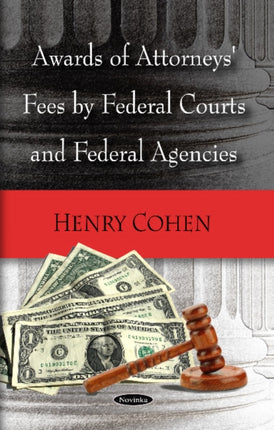 Awards of Attorneys Fees by Federal Courts, Federal Agencies & Selected Foreign Countries