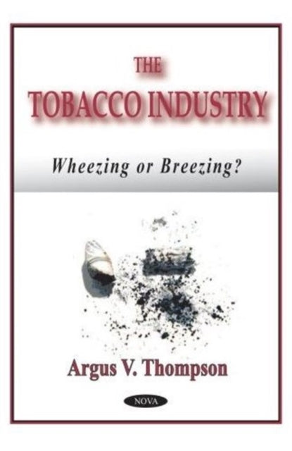 Tobacco Industry: Wheezing or Breezing?