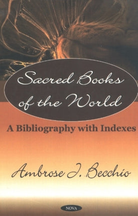 Sacred Books of the World: A Bibliography with Indexes