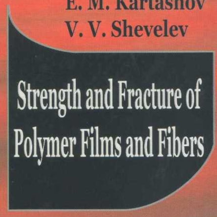 Strength & Fracture of Polymer Films & Fibers