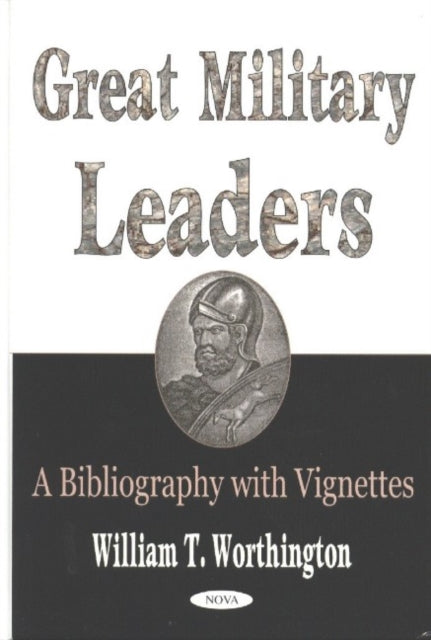 Great Military Leaders: A Bibliography with