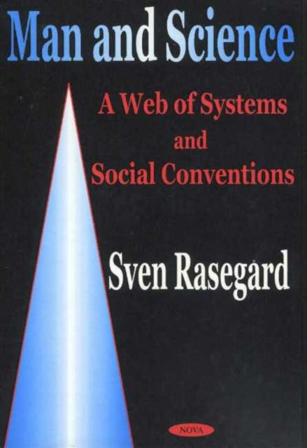 Man & Science: A Web of Systems & Social Conventions