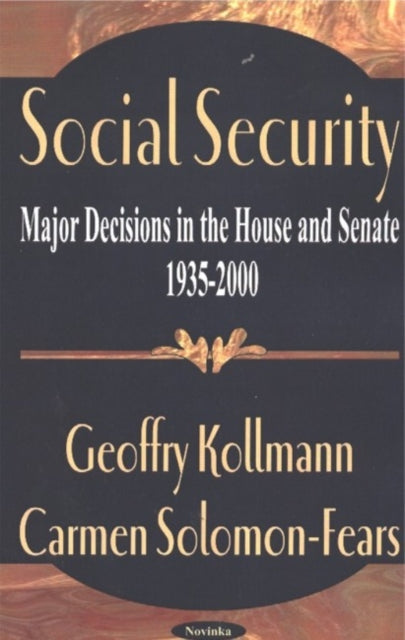 Social Security: Major Decisions in the House & Senate 1935-2000