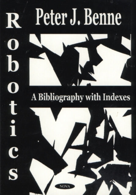 Robotics: A Bibliography with Indexes