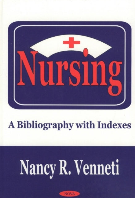 Nursing: A Bibliography with Indexes