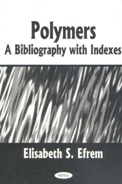 Polymers: A Bibliography with Indexes