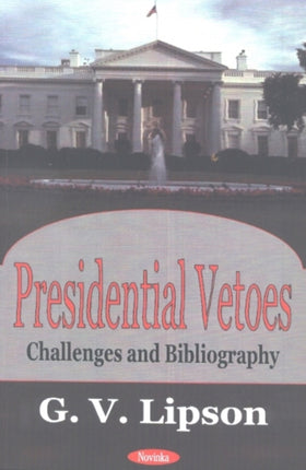 Presidential Vetoes: Challenges & Bibliography