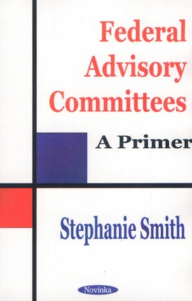 Federal Advisory Committees: A Primer