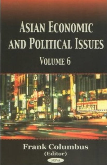 Asian Economic & Political Issues: Volume 6
