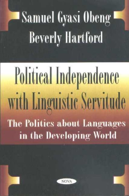 Political Independence with Linguistic Servitude: The Politics About Languages in the Developing World