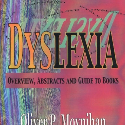 Dyslexia: Overview, Abstracts & Guide to Books