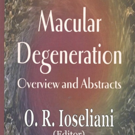 Macular Degeneration: Overview & Abstracts