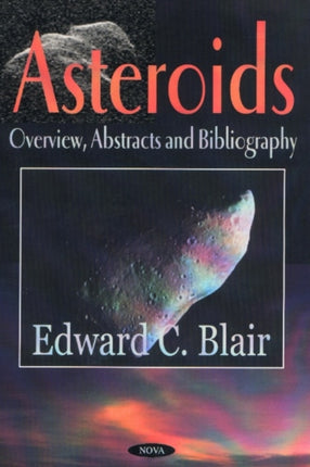 Asteroids: Overview, Abstracts & Bibliography