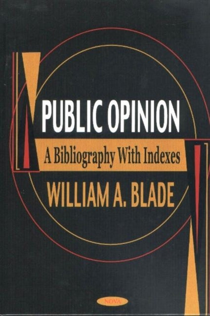 Public Opinion: A Bibliography with Indexes
