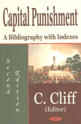 Capital Punishment: A Bibliography with Indexes, Second Edition