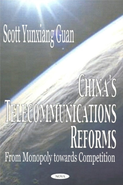 China's Telecommunications Reforms: From Monopoly Towards Competition