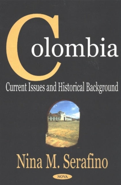 Colombia: Current Issues & Historical Background