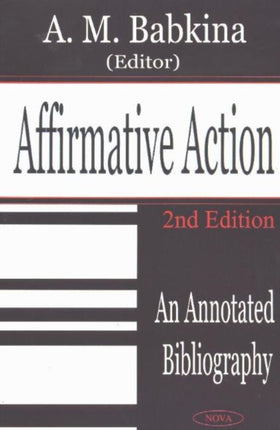 Affirmative Action: An Annotated Bibliography, 2nd Edition